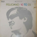  Feliciano* ‎– 10 To 23 /RCA